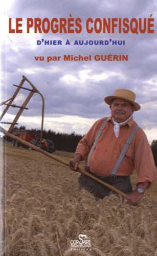 Michel Guérin - Le progrés confisqué.