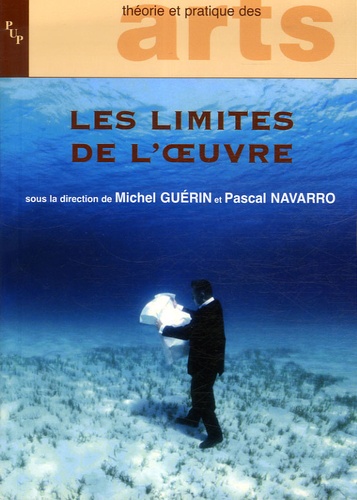 Michel Guérin et Pascal Navarro - Les limites de l'oeuvre.