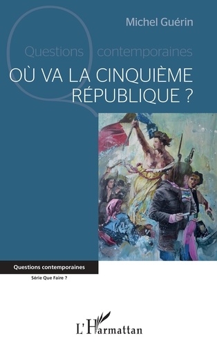 Michel Guérin - Où va la cinquième République ?.