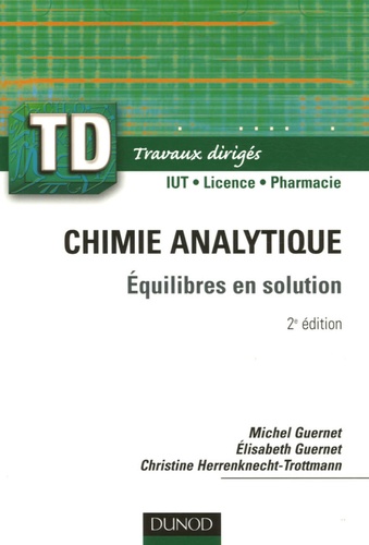 Michel Guernet et Elisabeth Guernet - Chimie analytique - Equilibres en solution.