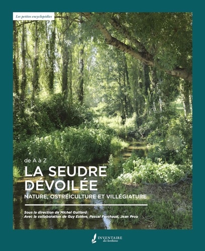 Michel Guillard - La Seudre dévoilée - Nature, ostréiculture et villégiature.