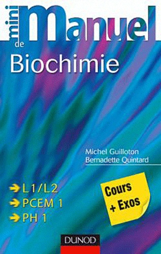 Michel Guilloton et Bernadette Quintard - Mini manuel de biochimie - Cours + Exos + QCM/QROC.