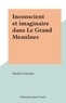 Michel Guiomar - Inconscient et imaginaire dans Le Grand Meaulnes.