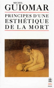 Michel Guiomar - Principes d'une esthétique de la mort - Les modes de présence, Les présences immédiates, Le seuil de l'au-delà.