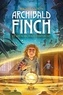 Michel Guyon - Archibald Finch Tome 1 : Archibald Finch et les sorcières disparues.
