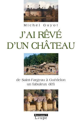 Michel Guyot - J'ai rêvé d'un château.