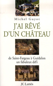 Michel Guyot - J'ai rêvé d'un château.