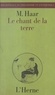 Michel Haar - Le Chant de la terre - Heidegger et les assises de l'histoire de l'être.