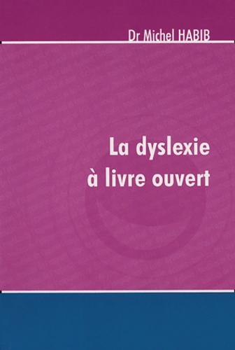 Michel Habib - La dyslexie à livre ouvert.