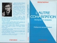 Michel Hanoun - L'autre cohabitation Français-Immigrés.
