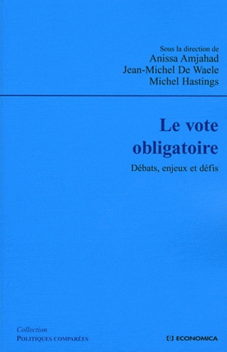 Michel Hastings et Jean-Michel De Waele - Le vote obligatoire - Débats, enjeux et défis.