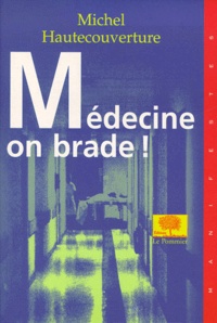 Michel Hautecouverture - Medecine, On Brade !.