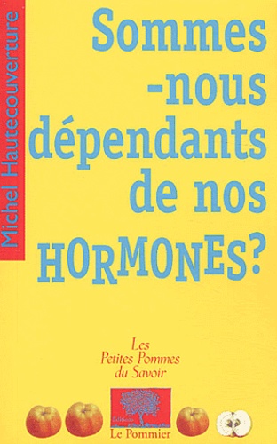 Michel Hautecouverture - Sommes-nous dépendants de nos hormones ?.