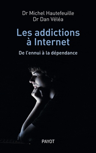 Michel Hautefeuille - Les addictions à Internet - De l'ennui à la dépendance.