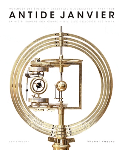 Michel Hayard - Antide Janvier, horloger des étoiles.