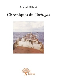 Michel Hébert - Chroniques du tortugas.