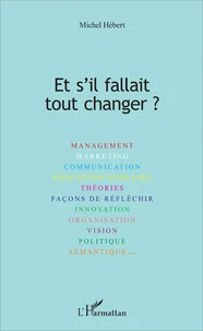 Et s'il fallait tout changer ?