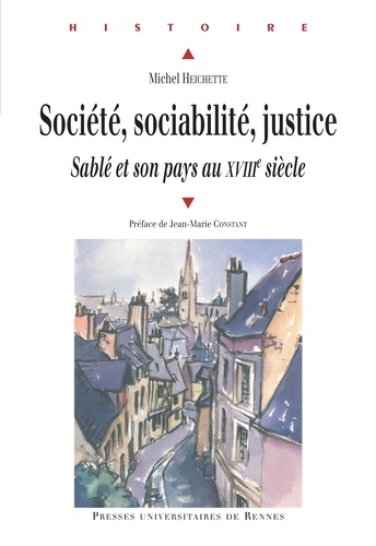 Société, sociabilité, justice. Sablé et son pays au XVIIIe siècle