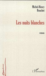 Michel-Henri Bouchet - Les nuits blanches.