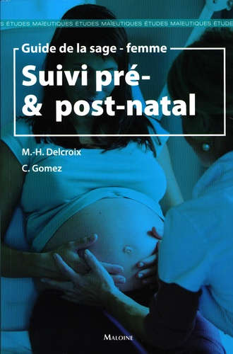 Michel-Henri Delcroix et Conchita Gomez - Guide de la sage-femme - Suivi pré & post-natal.
