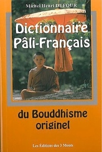 Michel-Henri Dufour - Dictionnaire Pali-Français du bouddhisme.