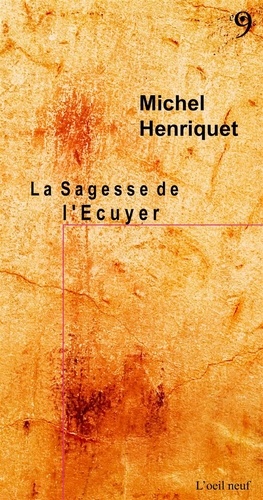 Michel Henriquet - La Sagesse de l'Ecuyer.