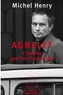 Michel Henry - Agnelet : l'homme que l'on n'aimait pas.