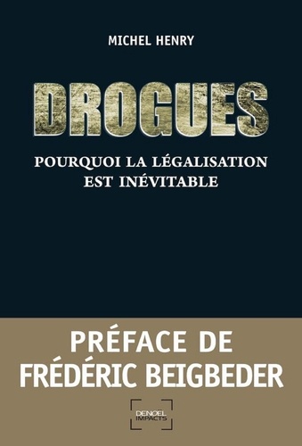 Drogues : Pourquoi la législation est inévitable