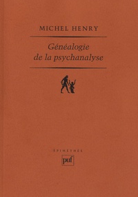 Michel Henry - Généalogie de la psychanalyse - Le commencement perdu.