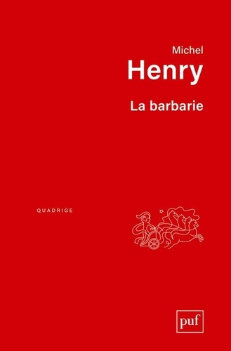 Michel Henry - La barbarie.