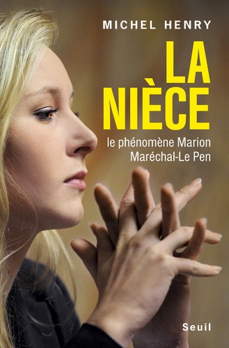 La nièce. Le phénomène Marion Maréchal-Le Pen