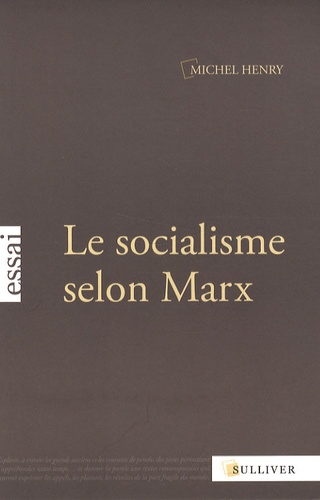 Michel Henry - Le socialisme selon Marx.