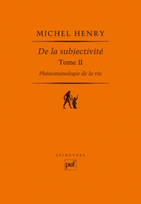 Michel Henry - Phénoménologie de la vie - Tome 2, De la subjectivité.