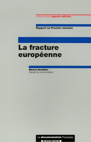 Michel Herbillon - La fracture européenne - Après le référendum du 29 mai 2005 : 40 propositions concrètes pour mieux informer les Français sur l'Europe.