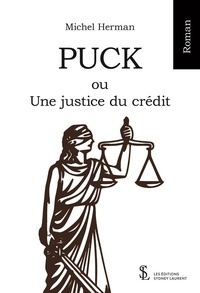 Michel Herman - Puck ou une justice du crédit.