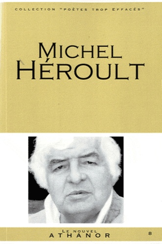 Michel Heroult - Michel Héroult - Portrait, Bibliographie, Anthologie.