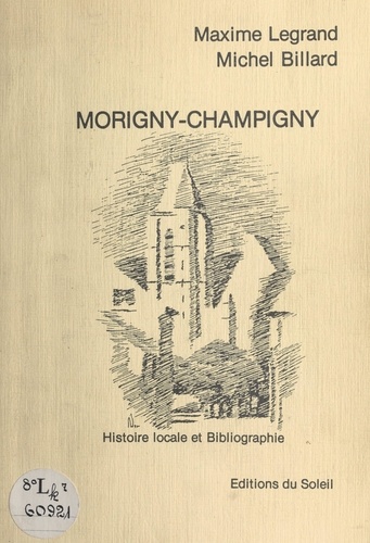 Morigny-Champigny. Histoire locale et bibliographie