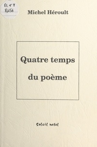Michel Heroult - Quatre temps du poeme.