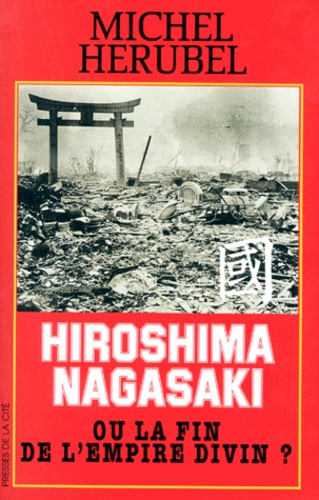 Hiroshima, Nagasaki ou La fin de l'empire divin ?. Document