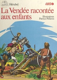 Michel Hérubel - La Vendée racontée aux enfants.
