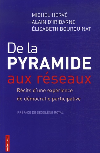 Michel Hervé et Alain d' Iribarne - De la pyramide aux réseaux - Récits d'une expérience de démocratie participative.