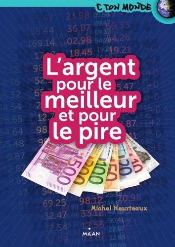 Michel Heurteaux - L'argent pour le meilleur et pour le pire.