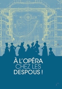 Michel Hilaire - A l'opéra chez les Despous !.