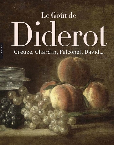 Michel Hilaire et Sylvie Wuhrmann - Le Goût de Diderot - Greuze, Chardin, Falconet, David....