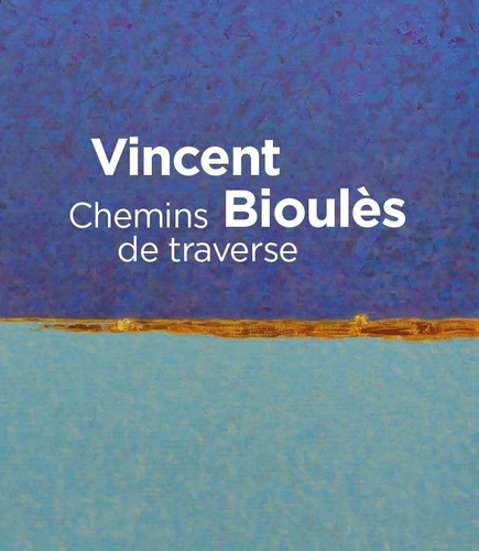 Vincent Bioulès. Chemins de traverse