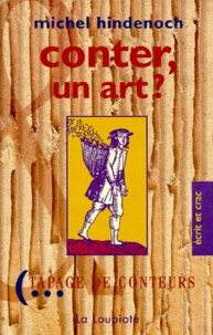 Michel Hindenoch - CONTER, UN ART ? - Propos sur l'art du conteur, 1990-1995.