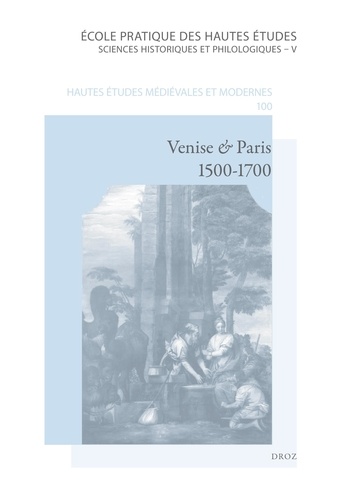 Venise & Paris, 1500-1700. La peinture vénitienne de la Renaissance et sa réception en France