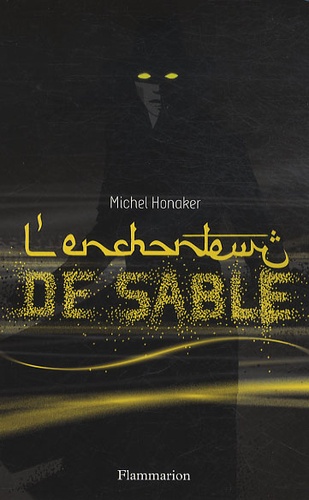 Michel Honaker - Chasseur Noir Tome 3 : L'enchanteur de sable.