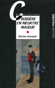 Michel Honaker - Croisière en meurtre majeur.