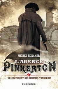 Michel Honaker - L'agence Pinkerton Tome 1 : Le châtiment des hommes-tonnerres.